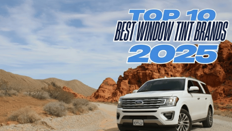 Top 10 Best Window Tint Brands in 2025