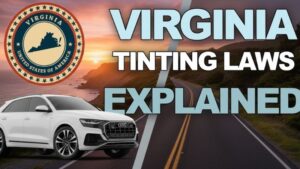 The laws of tinting in Virginia explained for different vehicles