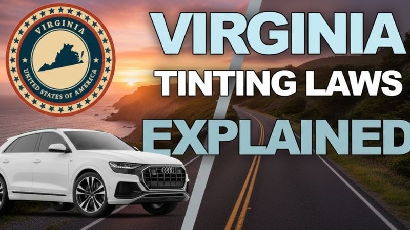 The laws of tinting in Virginia explained for different vehicles