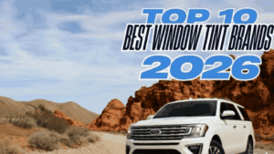 10 Best Window Tint Brands Leading the Market in 2026