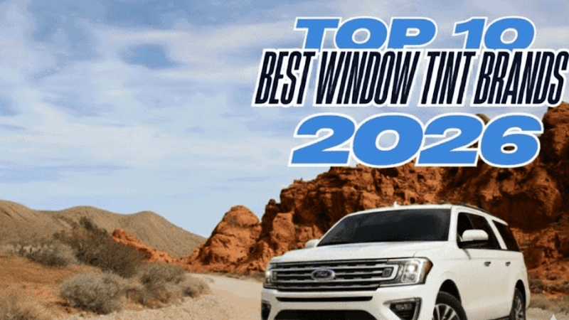 10 Best Window Tint Brands Leading the Market in 2026